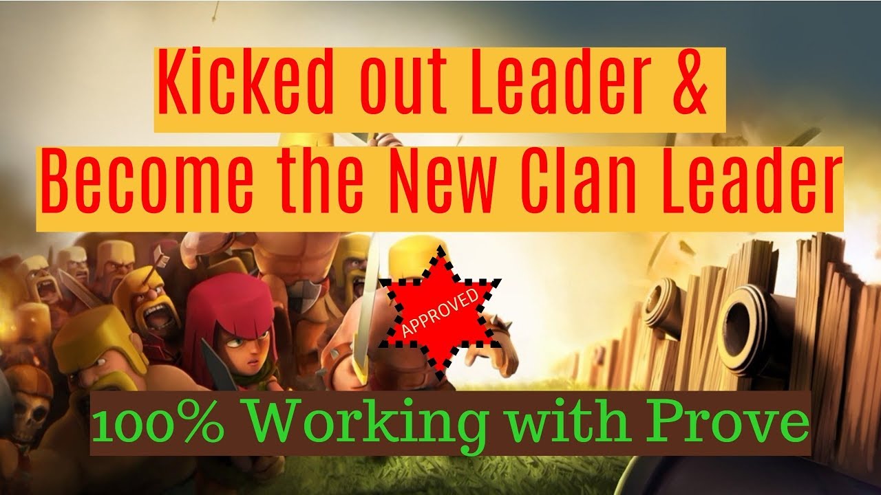 Kicked Out Leader & Become the New Clan Leader 100 % working trick Clash of Clans