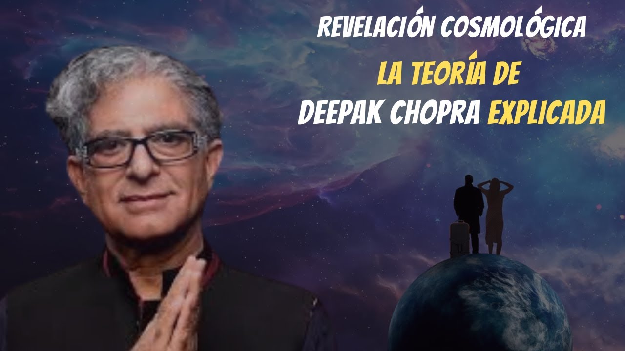 DEEPAK CHOPRA  |  El SECRETO del Universo DESVELADO: La TEORÍA DEFINITIVA de Deepak Chopra