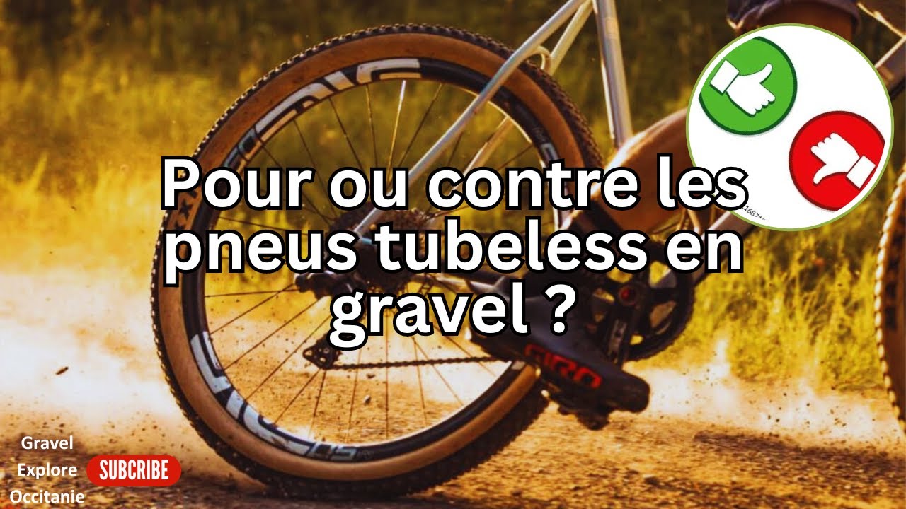 Pour ou contre les pneus tubeless en gravel ?