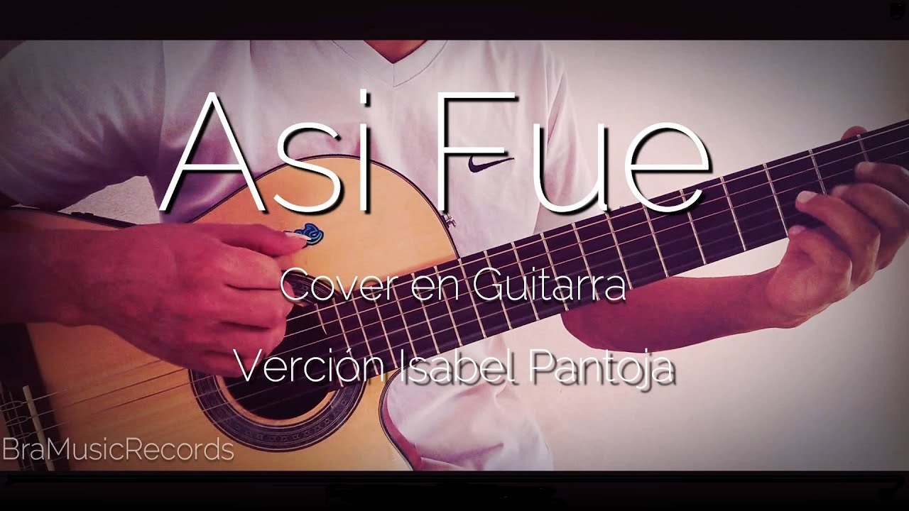 Así Fue - Versión Isabel Pantoja (Cover Guitarra)