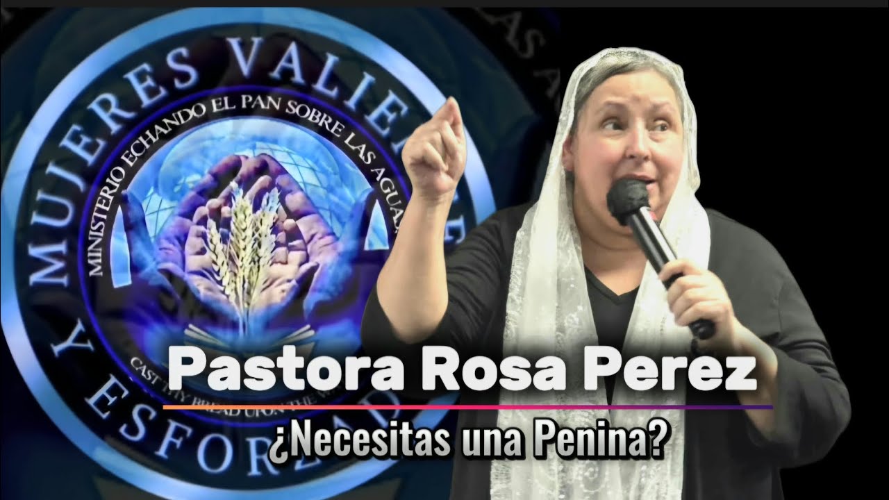 ¿Necesitas una Penina? Pastora Rosa Perez