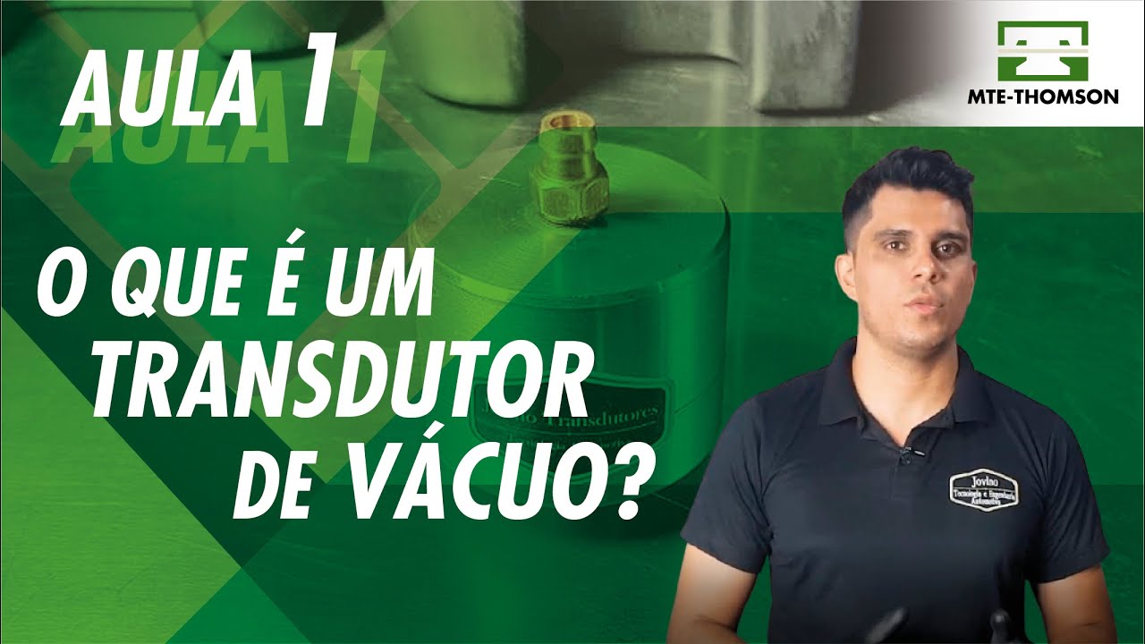 O que &eacute; um Transdutor de V&aacute;cuo? #01