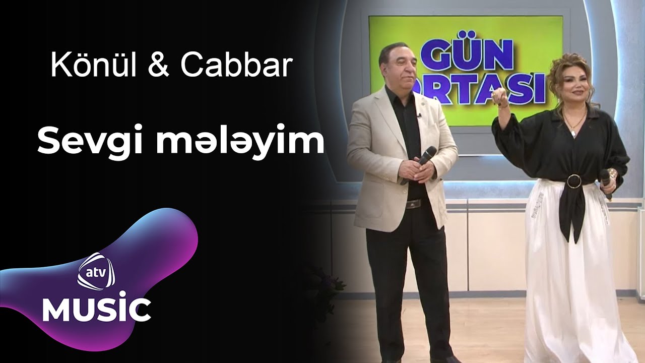Könül & Cabbar - Sevgi mələyim