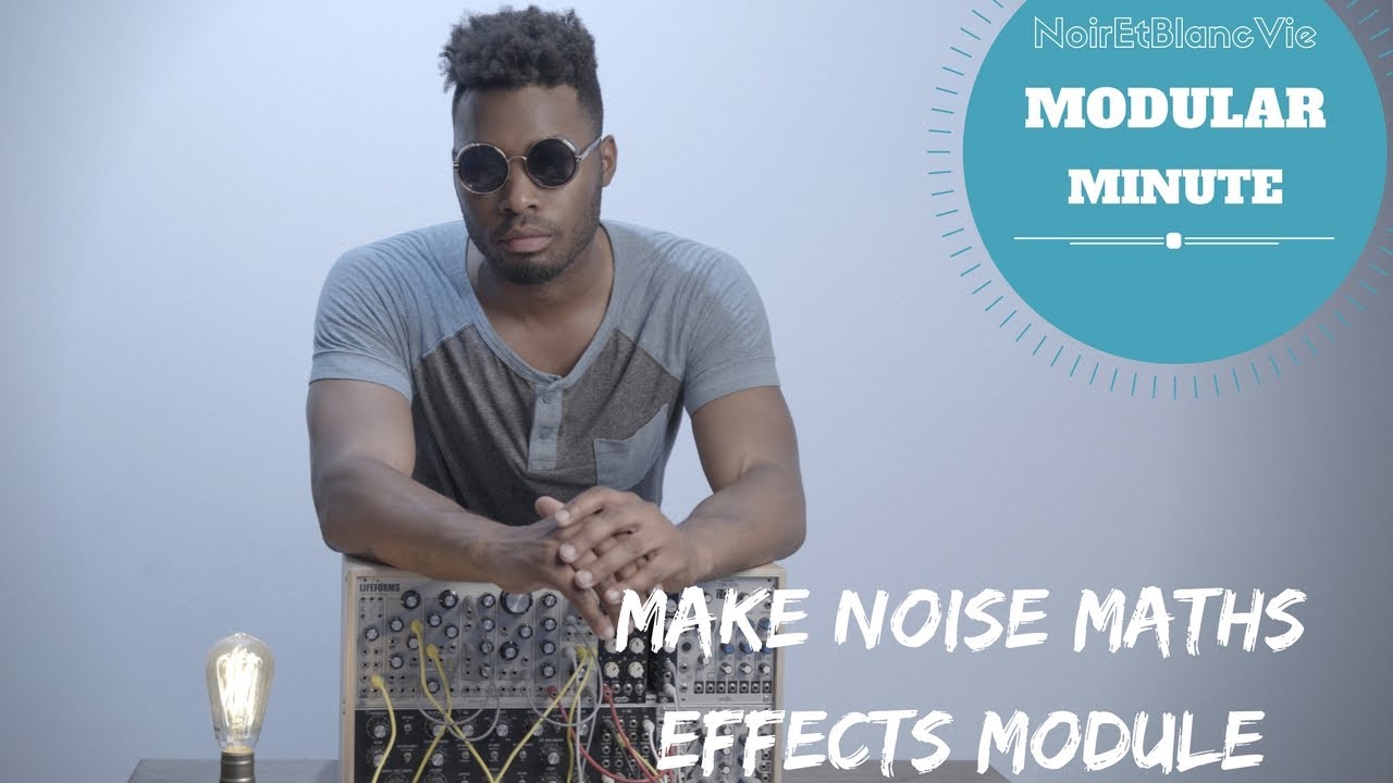 MODULAR MINUTE EP.3 MAKE NOISE MATHS (Eurorack Effects Module)