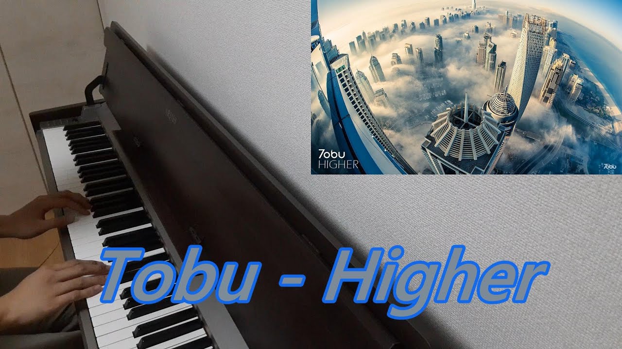 Tobu - Higher (Piano cover)
