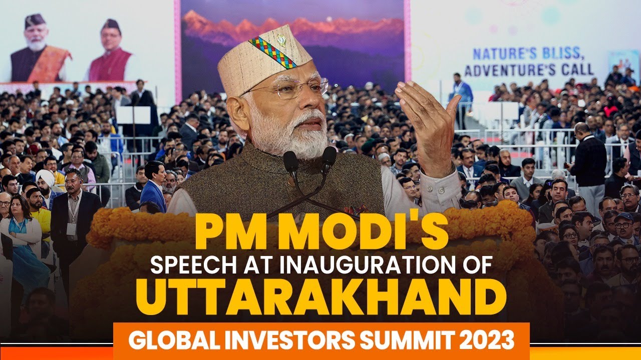 PM Narendra Modi's speech at inauguration of Uttarakhand Global Investors Summit 2023