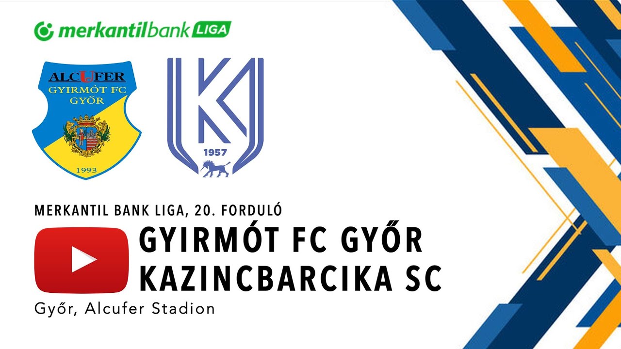 Gyirmót FC Győr-Kolorcity Kazincbarcika | Merkantil Bank Liga | 20.forduló | 24/25 | Élő közvetítés