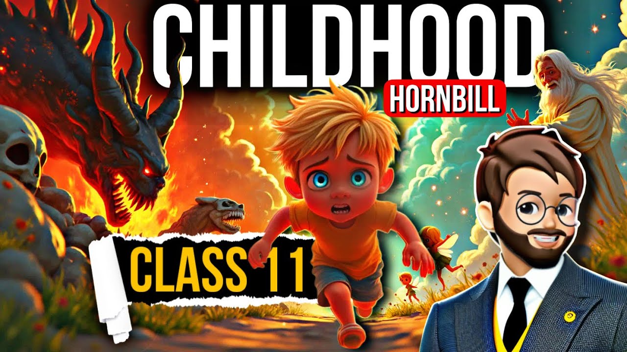Childhood Class 11 | Full (हिंदी में) Explained | Hornbill book by Marcus Natten| childhood class 11