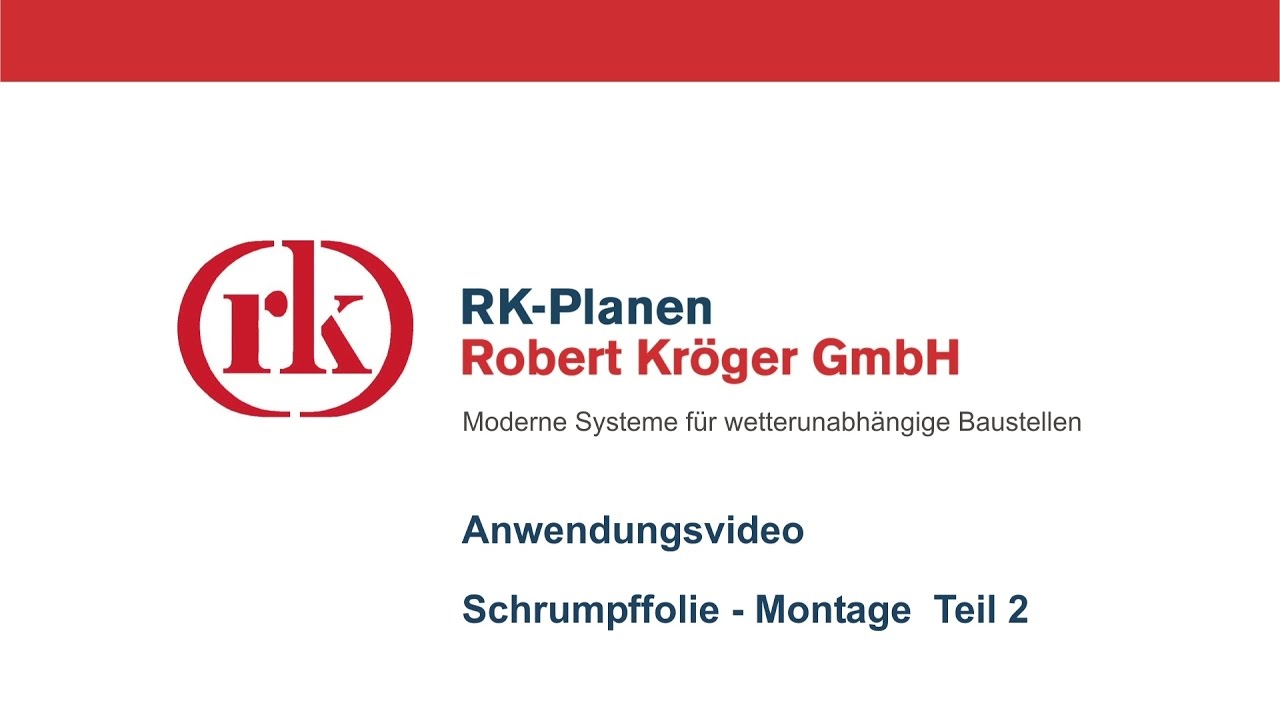 RK-Planen Anwendungsvideo Schrumpffolie Montage Teil 2