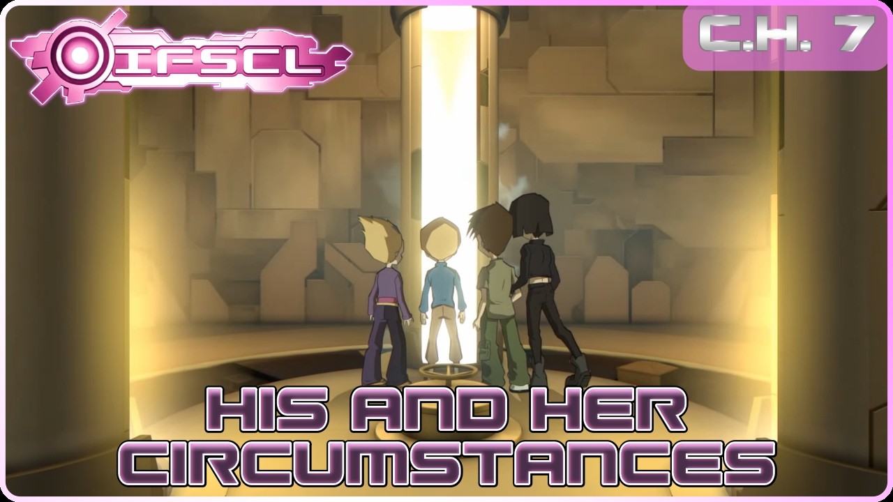 IFSCL - Story Mode - Chapter 7: His and Her Circumstances