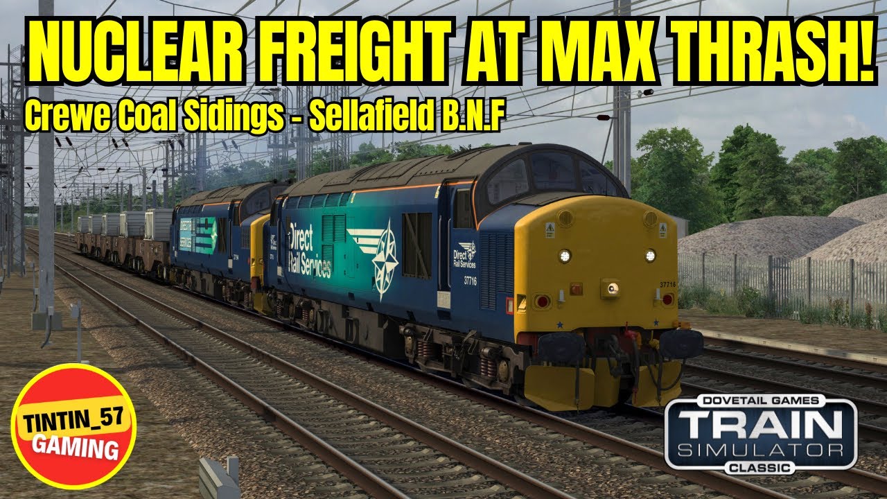 SELLAFIELD NUCLEAR TRAIN | DOUBLE HEADED 37's AT FULL THRASH! | TRAIN SIMULATOR CLASSIC