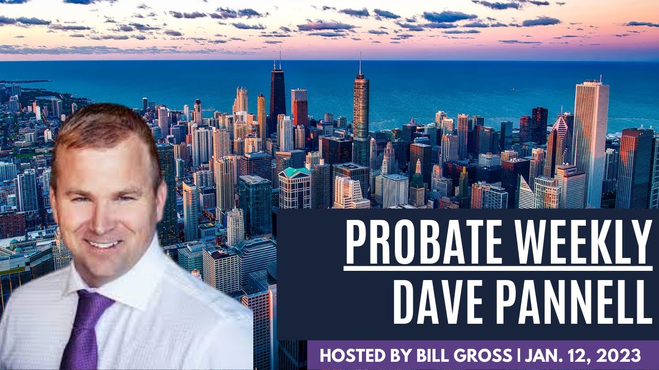 Dave Pannell on Probate Weekly with Bill Gross