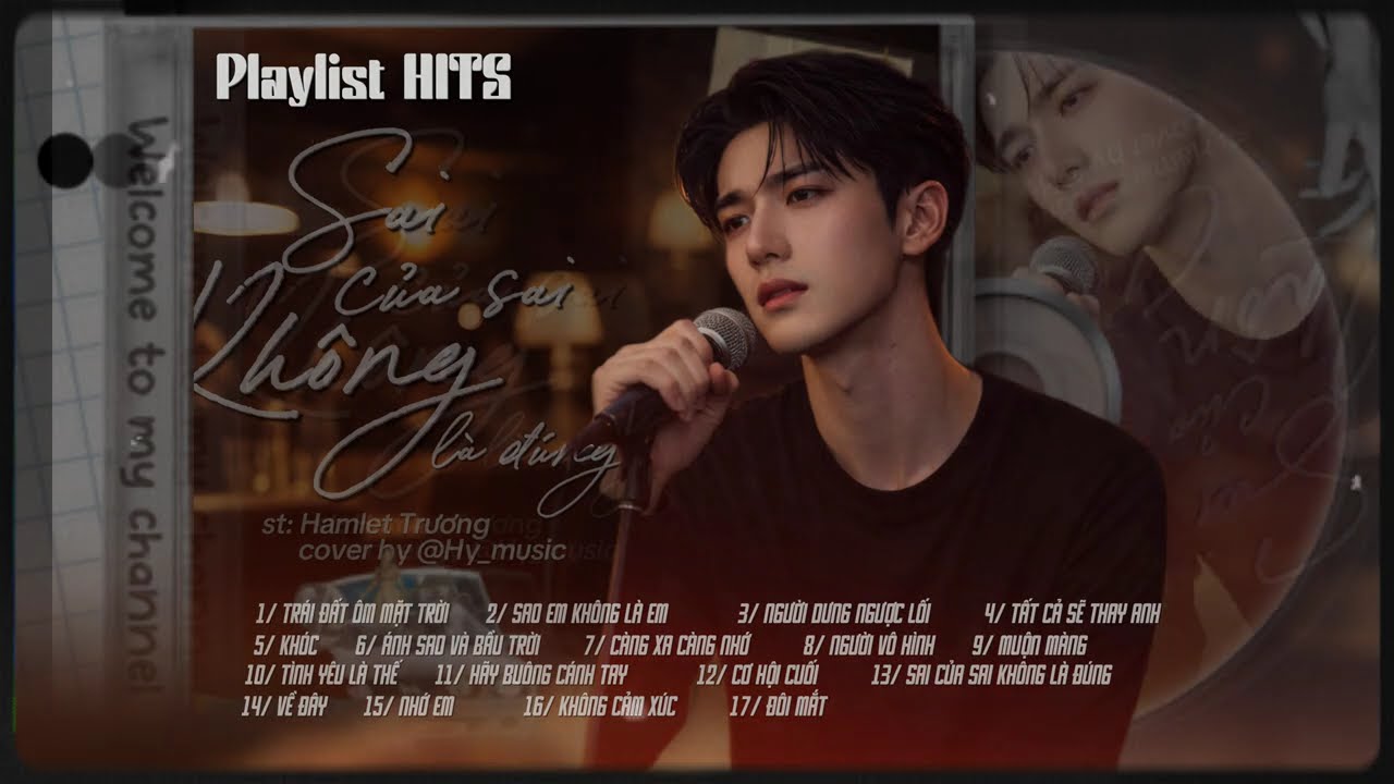 [Playlist] HITS - SAI CỦA SAI KHÔNG LÀ ĐÚNG - @HYsingerai