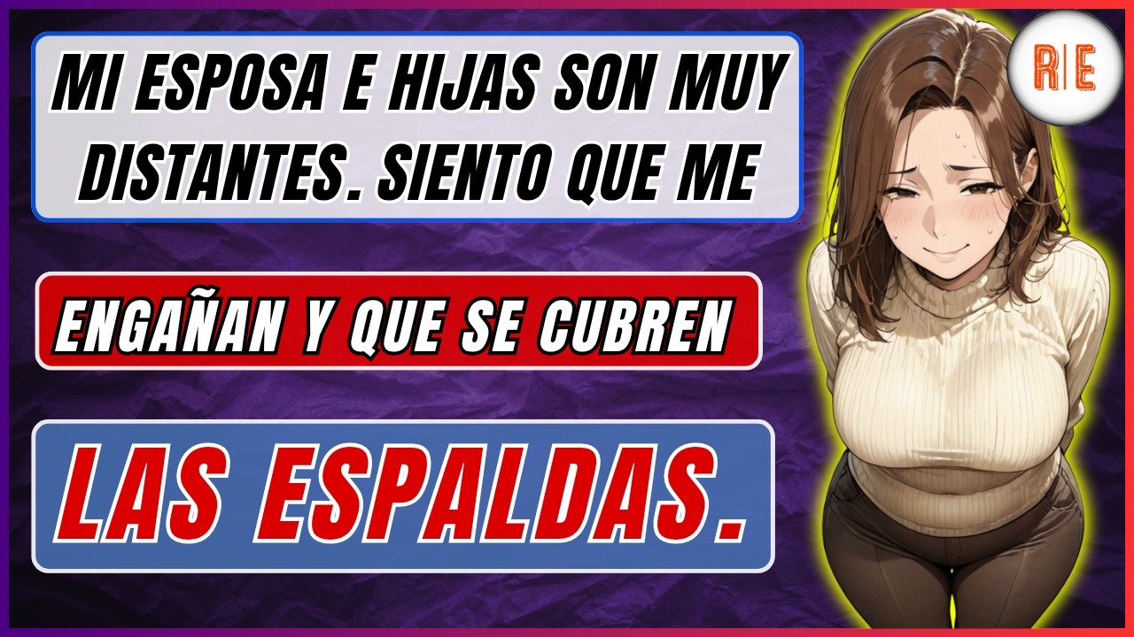 Creo que mi ESPOSA me ENGAÑA y mis HIJAS lo saben; olvidaron mi cumpleaños y más... LAS DEJARÉ.