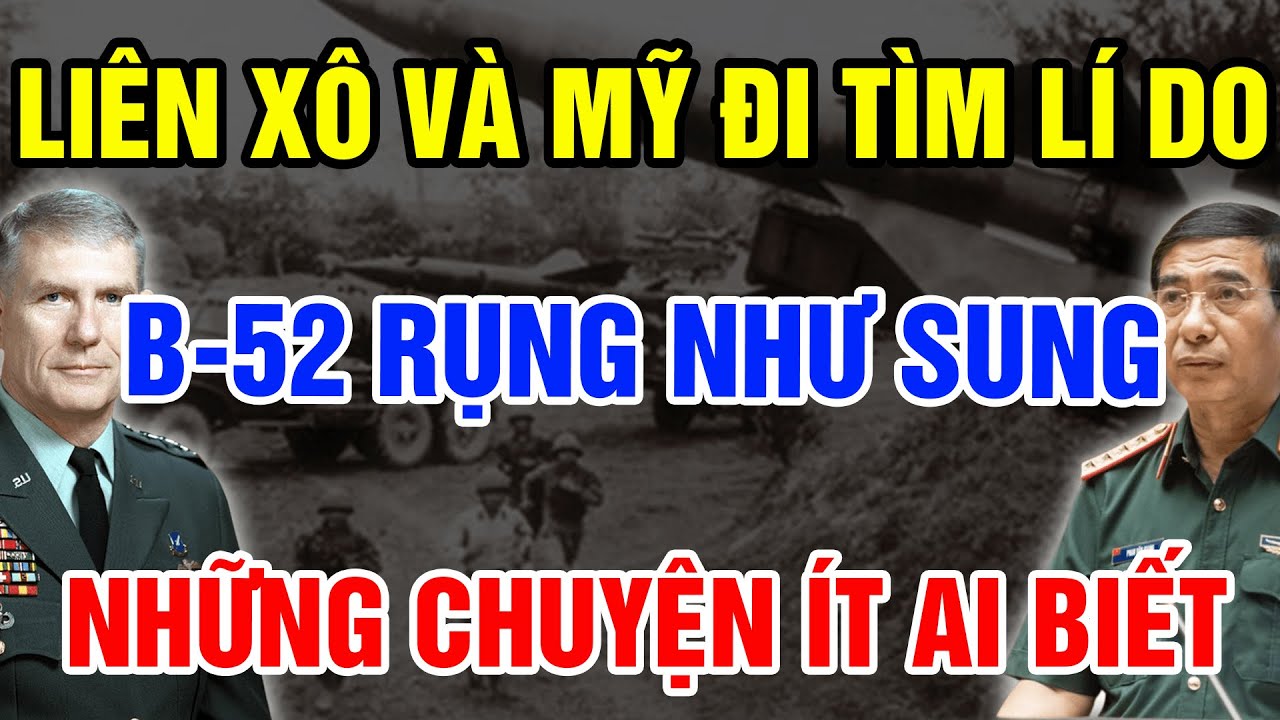 Chuyên Gia Liên Xô Và Mỹ Giải Mã Sự Kiện VN Hạ Gục B52 1972 - BẤT NGỜ Với Lời Tự Thú Của Phi Công Mỹ