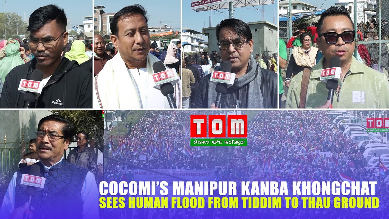 COCOMI’s Manipur Kanba Khongchat Sees Human Flood from Tiddim to Thau Ground