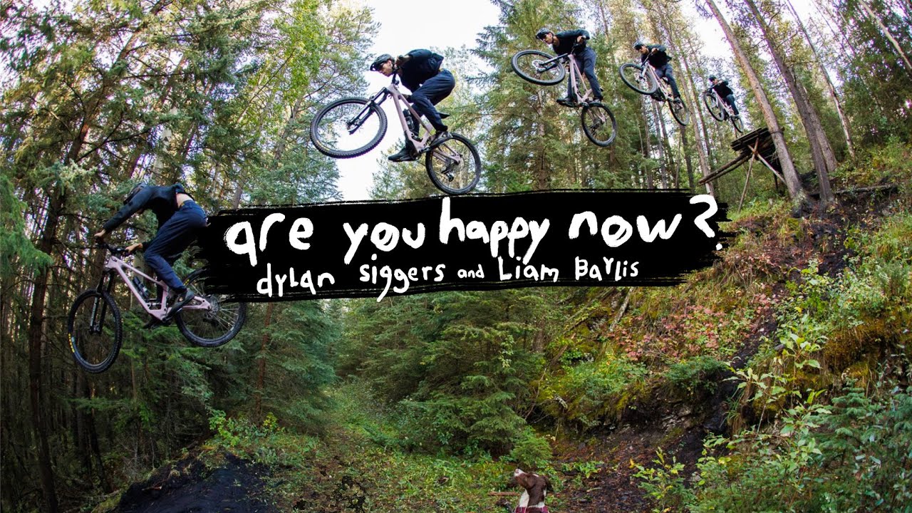 Are You Happy Now? | Dylan Siggers and Liam Baylis Make a “Trail” Edit