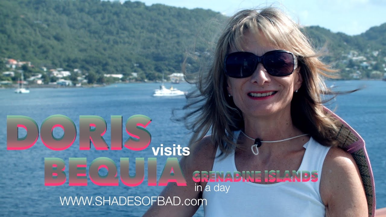 Bequia, - Doris Visits a small island next to St Vincent in the Grenadines