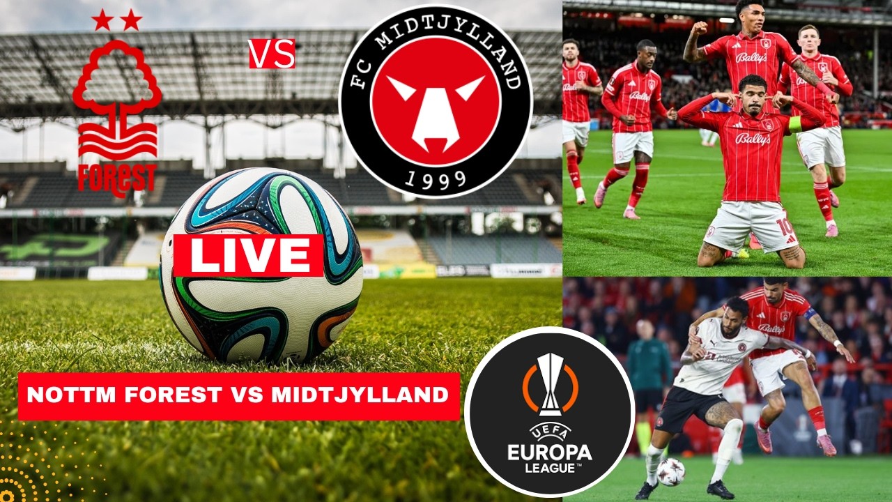 Nottingham Forest vs Midtjylland Live Stream Europa League UEL Football Match Score Highlights FC