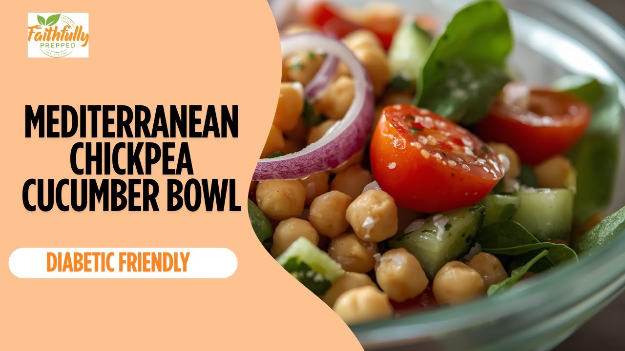 Diabetic Friendly: Mediterranean Chickpea Cucumber Bowl