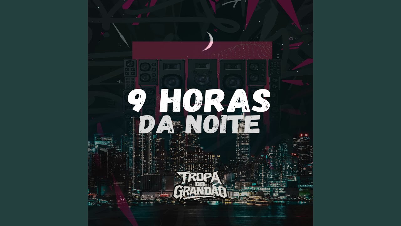9 Horas da Noite