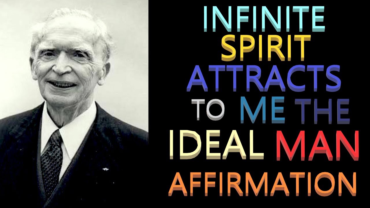 Infinite Spirit Attracts to Me the Ideal Man Affirmation | Dr. Joseph Murphy