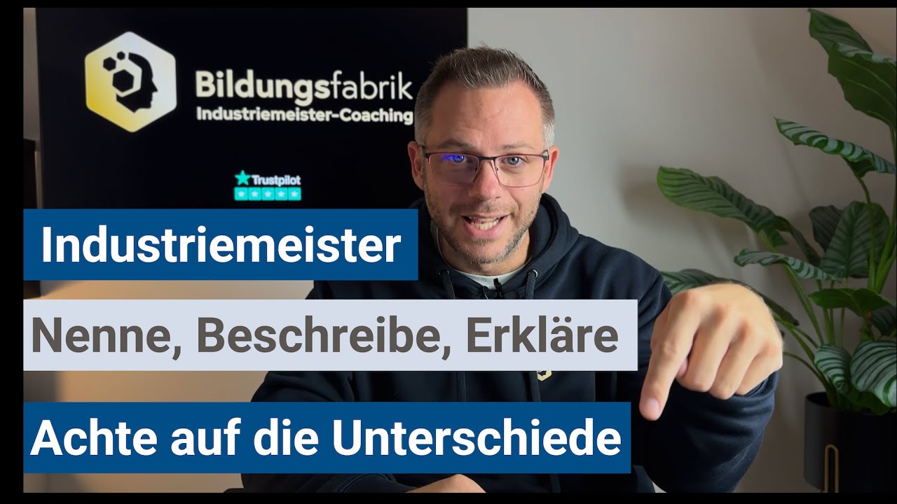 Industriemeister (IHK) - Nennen, Beschreiben, Erklären