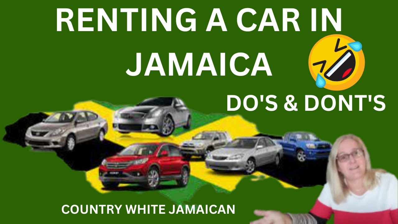 Renting A Car in Jamaica Do's and Dont's
