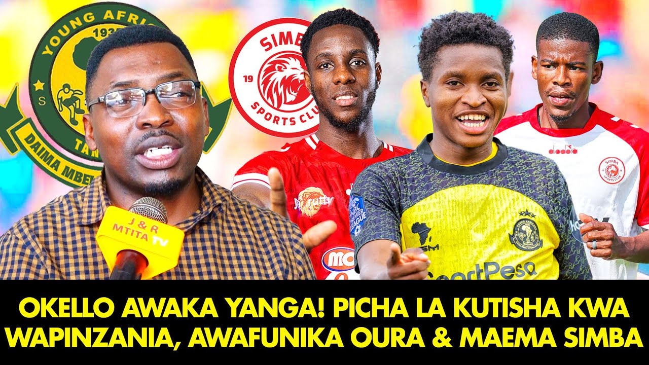 AMBOKILE AWAPA MAKAVU WACHAMBUZI WANAOMCHAFUA OKELLO! YANGA IMEWAPALIA| AWAFUNIKA OURA, MAEMA SIMBA