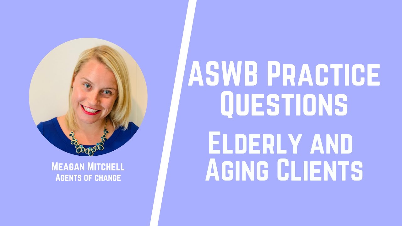 ASWB Practice Questions: Elderly and Aging Clients