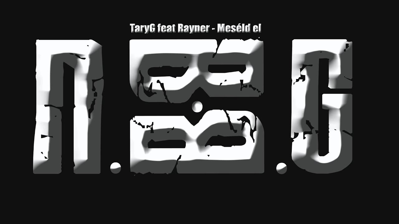 TaryG feat Rayner - Mes&eacute;ld el