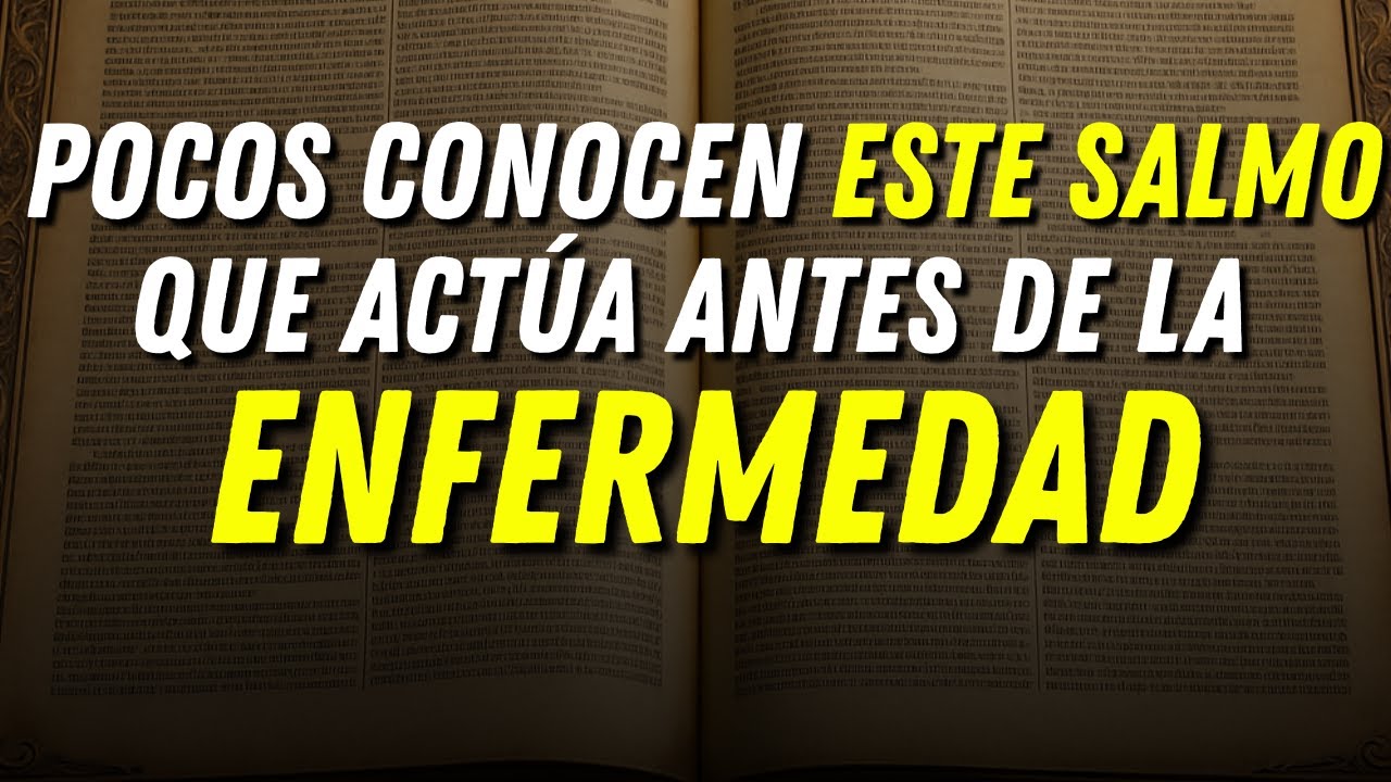 Pocos Conocen Este Salmo Que Actúa Antes de la Enfermedad
