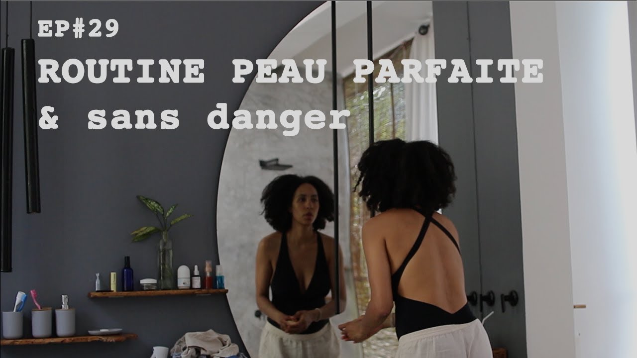 EP #29 -  adopter une routine peau minimaliste & saine- Éviter les pièges néfastes pour notre santé