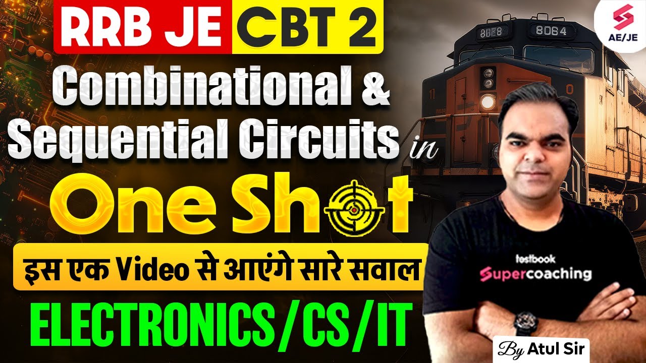 RRB JE 2024 | RRB JE Electronics Classes | Combinational & Sequential Circuits One Shot | Atul Sir
