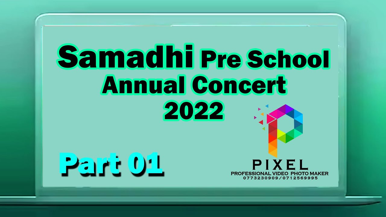 SAMADHI NURSERY 2022 Annual Concert (PART 01)