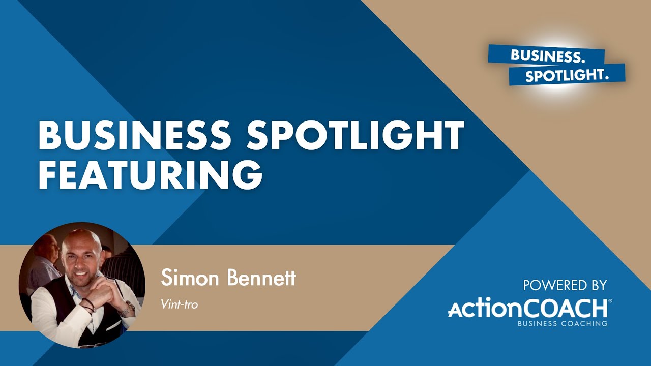Business Spotlight with Simon Bennett