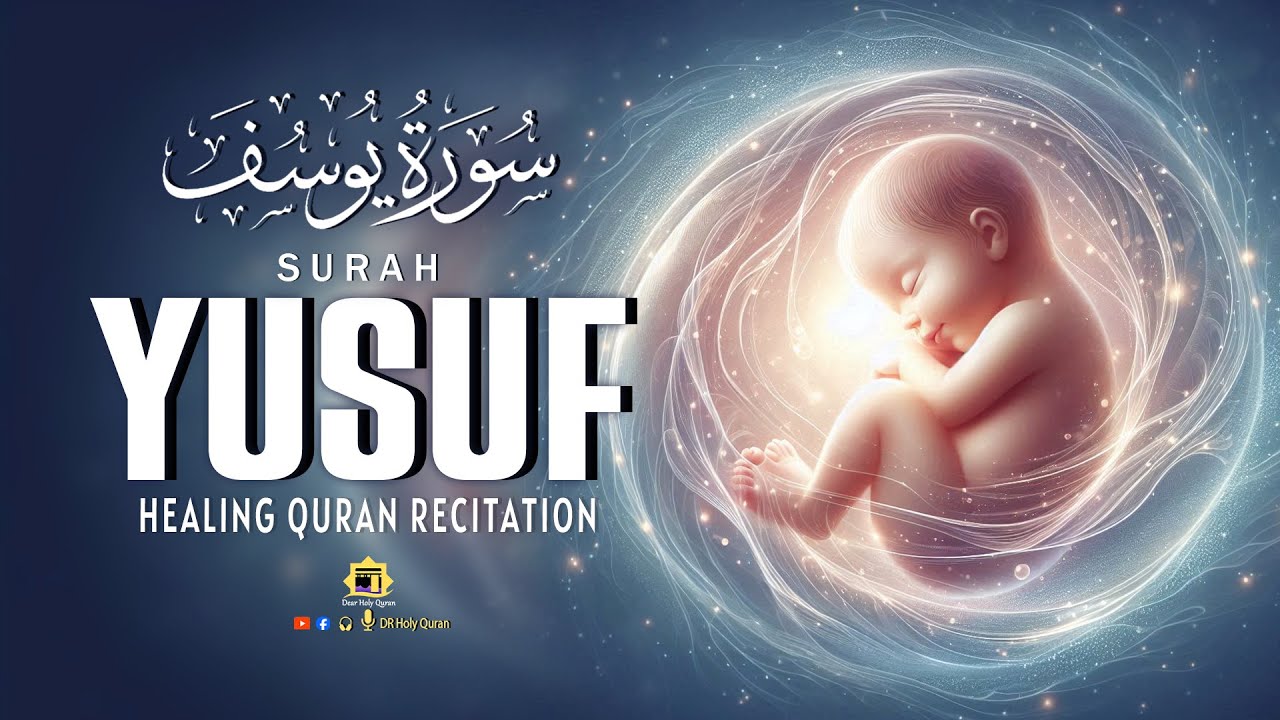 Heart Melting Surah Yusuf سورة يوسف | Pregnant Mothers And Sisters, Listen Up | Dear Holy Quran