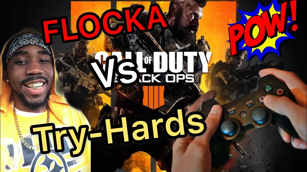 HILARIOUS ARGUMENTS! BLACK OPS 4! FLOCKA VS. NEW TRY HARDS! BLACKOUT MODE(BATTLE ROYALE)! #GOMFSFB