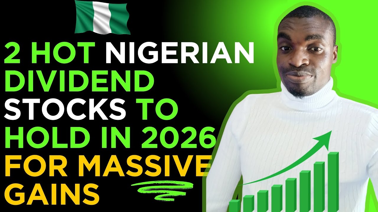 2 HOT NIGERIAN DIVIDEND PAYING STOCKS TO BUY AND HOLD FOR 2026 FOR MASSIVE GAIN