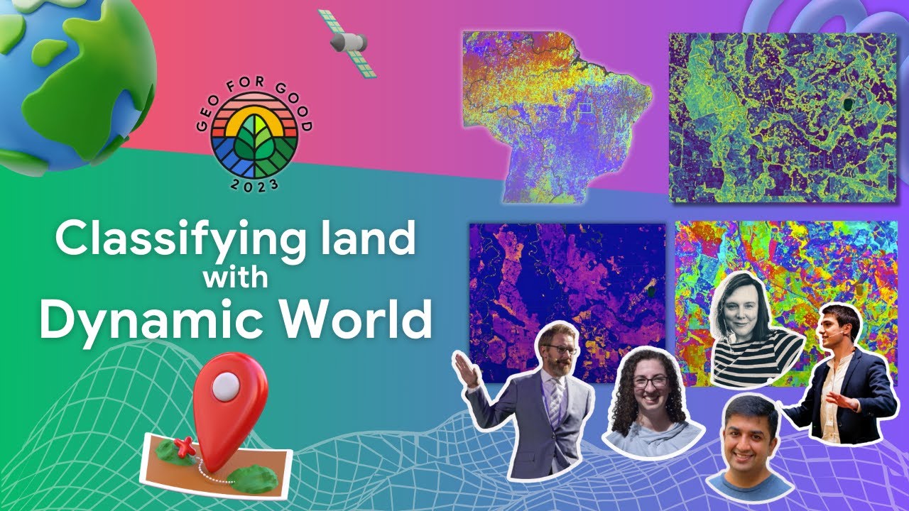 Geo for Good 2023: Stories of Dynamic World Land Cover & Probabilities