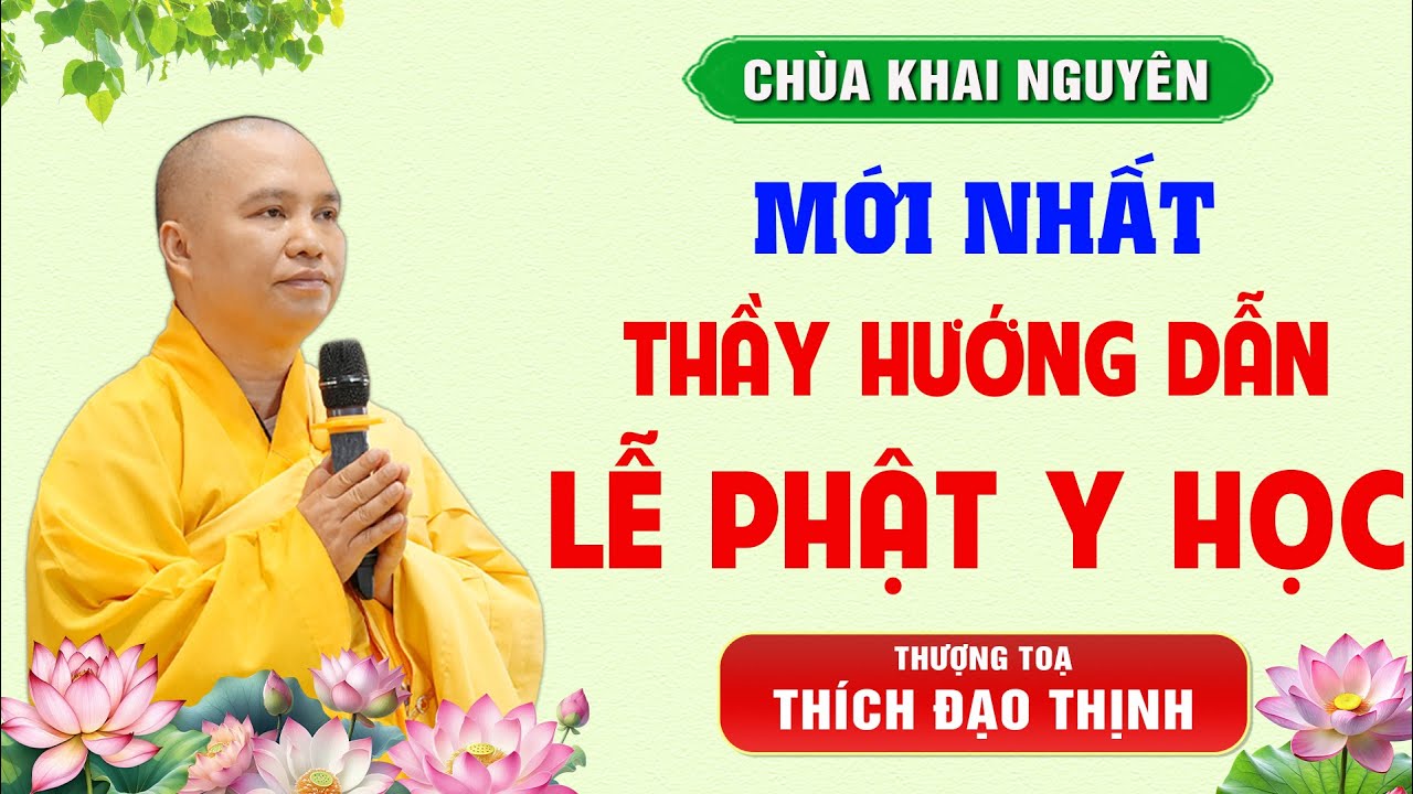 (MỚI NHẤT) Thầy Thích Đạo Thịnh hướng dẫn 
