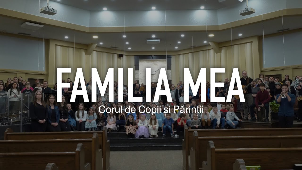 Familia Mea - Corul de Copii și Părinții din Kitchener