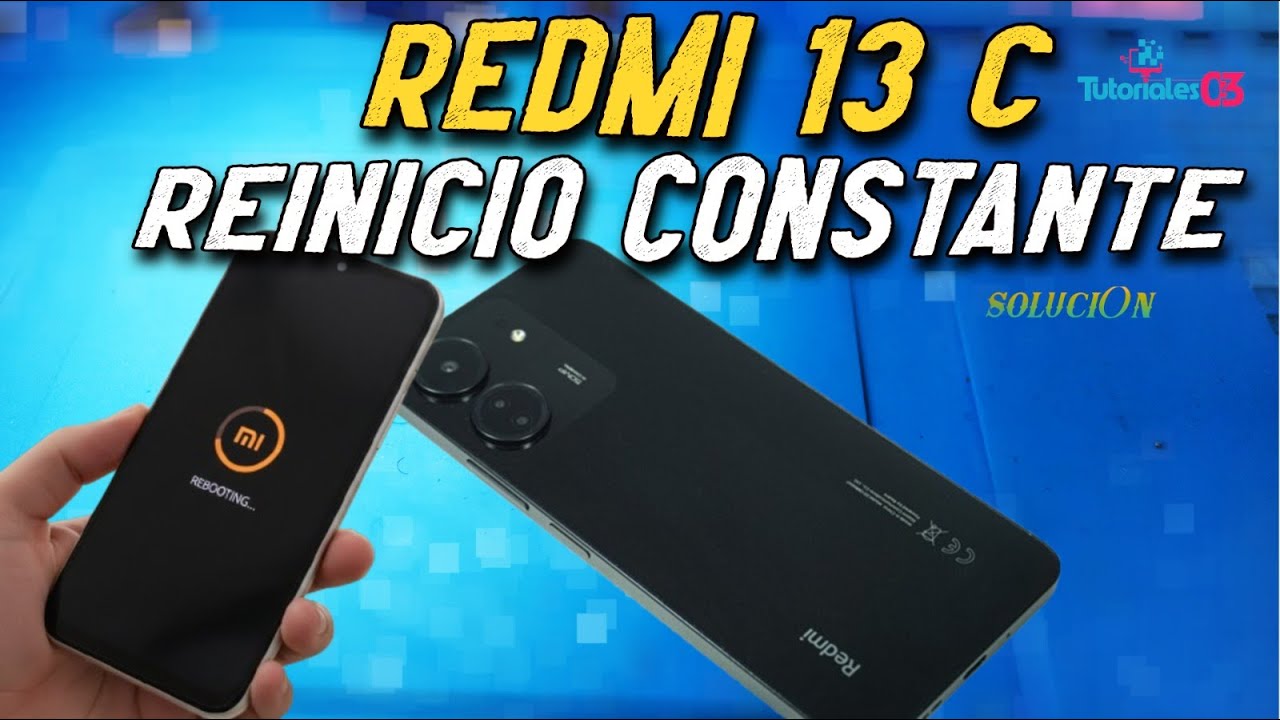 REINICIO CONSTANTE EN XIAOMI REDMI 13C | SOLUCI&Oacute;N ✅