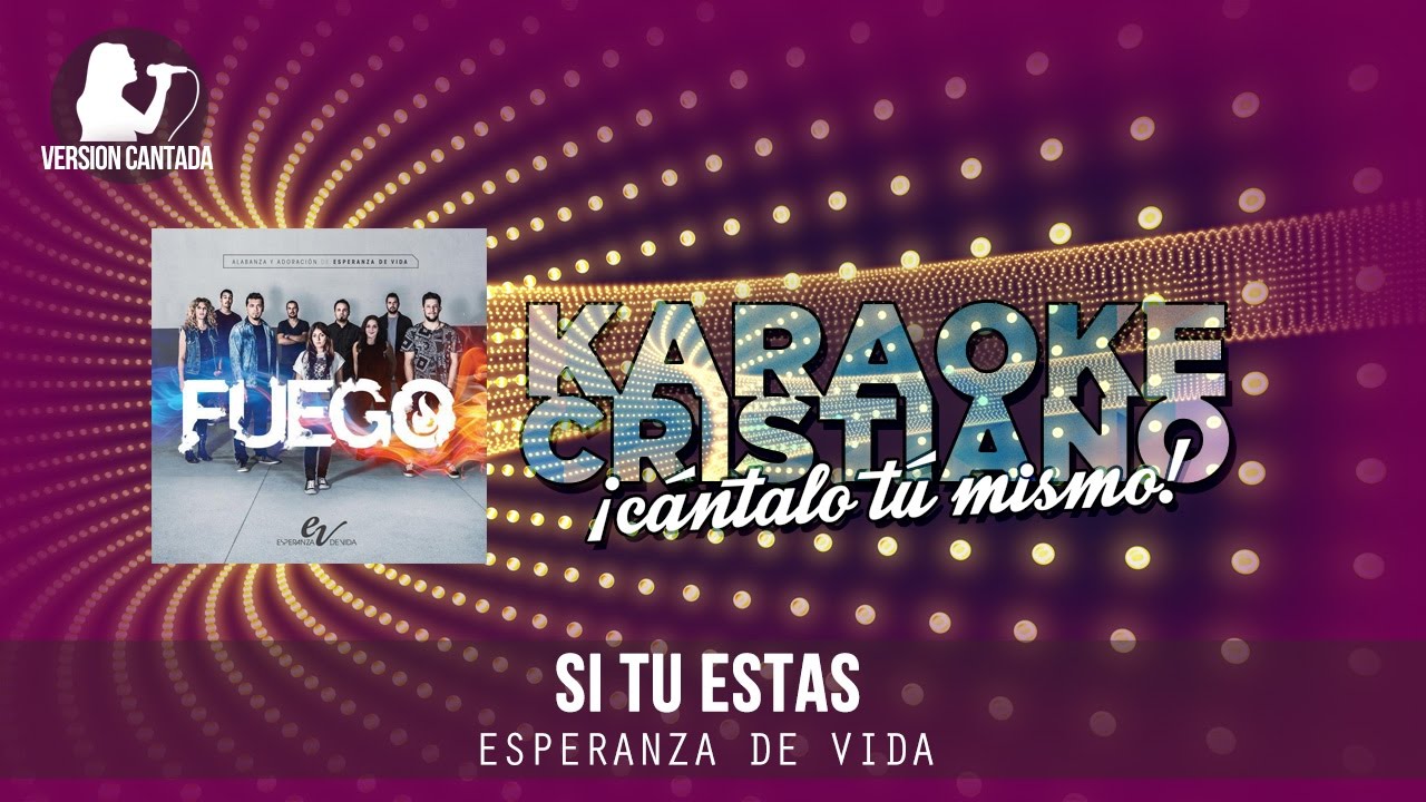 Si tu estas - Esperanza de Vida (Cantada)