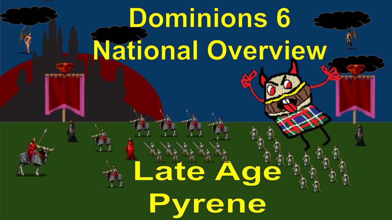 Dominions 6 National Overview LA Pyrene