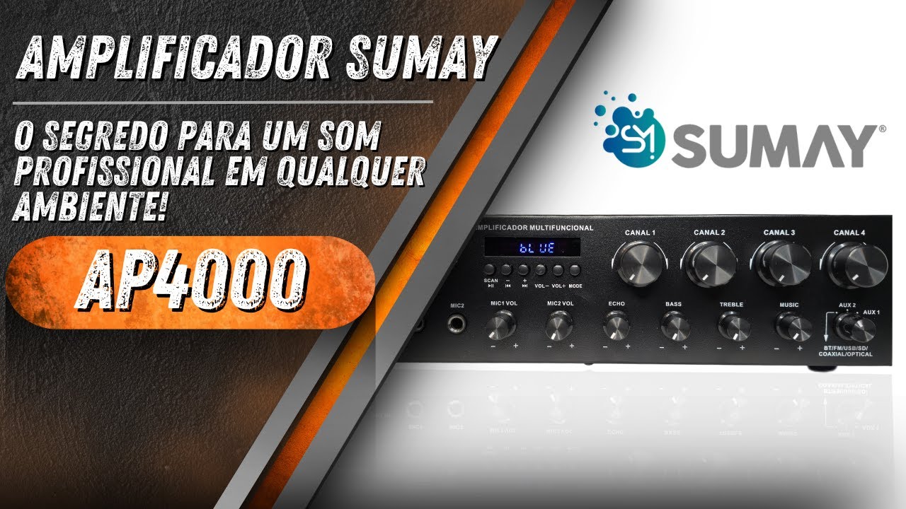 AMPLIFICADOR PARA 4 AMBIENTES QUE ENTREGA TUDO QUE PROMTE! SUMAY AP-4000 | ELETROHALEN