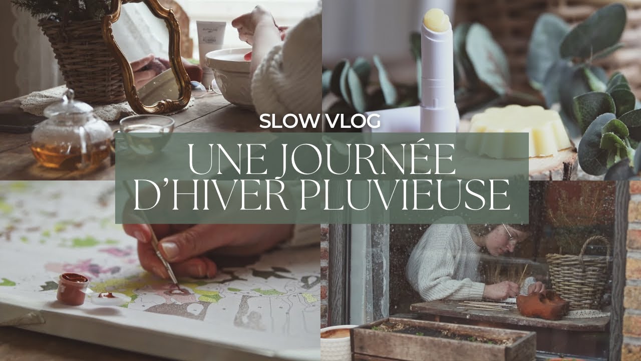 Slow VLOG | Hiver pluvieux, moments de bien-être et cosmétiques maison