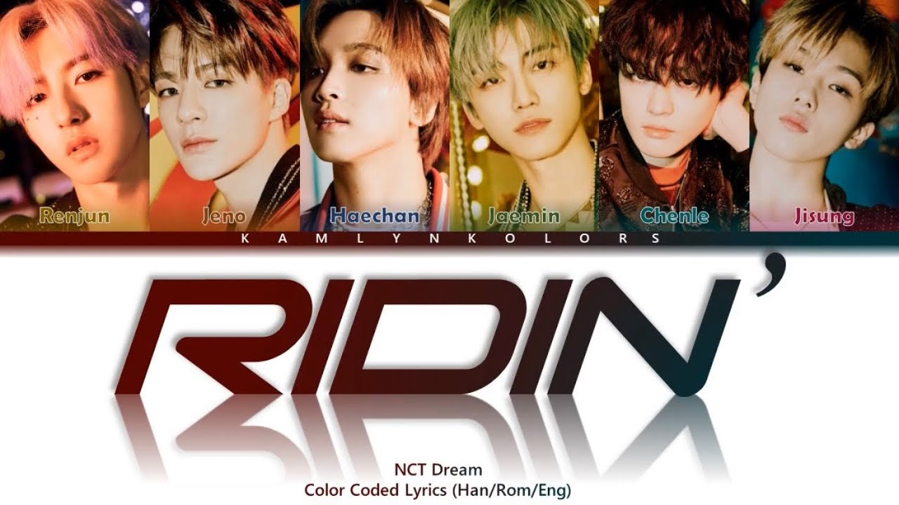 NCT Dream 'Ridin'' (Color Coded Lyrics Han|Rom|Eng)