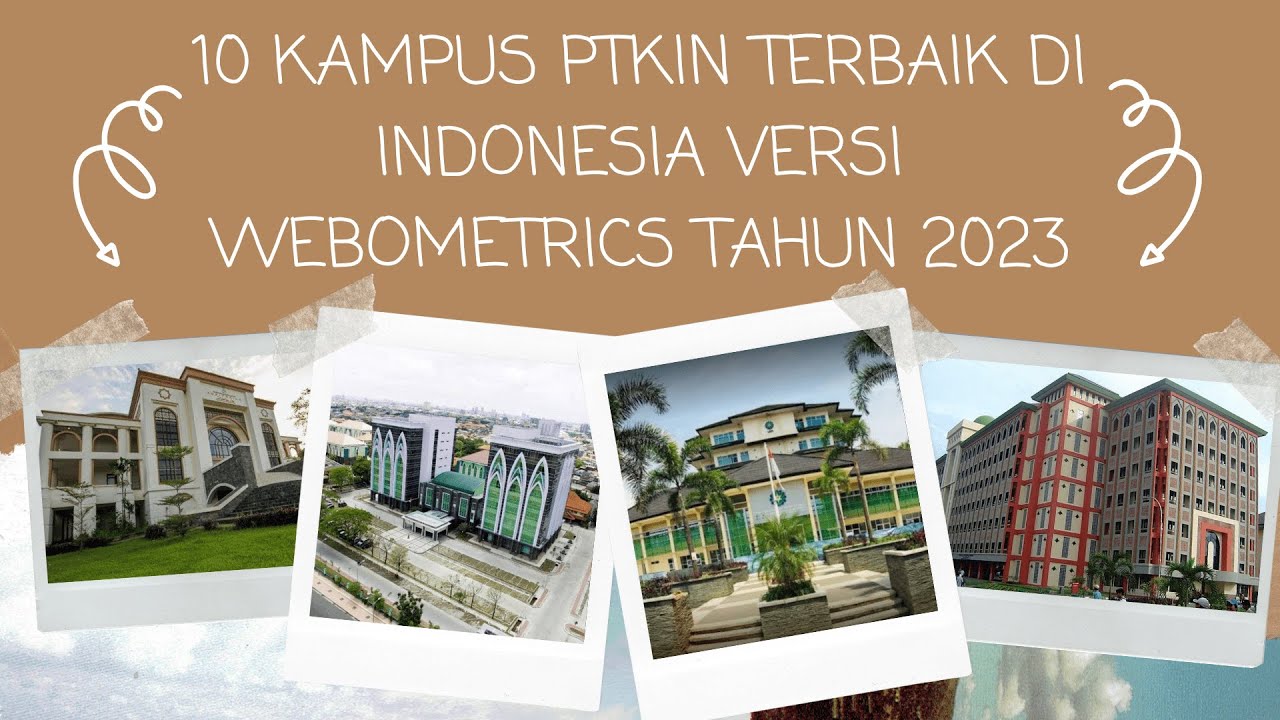 10 KAMPUS PTKIN TERBAIK DI INDONESIA VERSI WEBOMETRICS TAHUN 2023