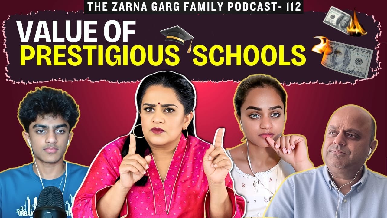 The Zarna Garg Family Podcast | Episode 112: The Value of Prestigious Schools